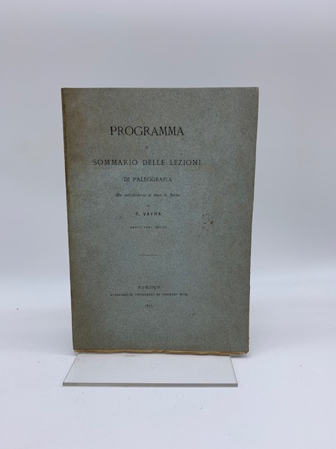 Programma e sommario delle lezioni di paleografia date nell'Archivio di Stato in Torino